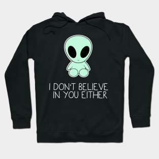 I don't believe in you either Hoodie